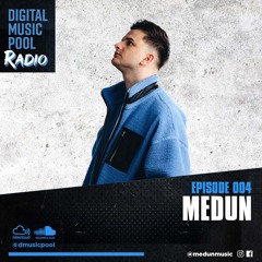 Digital Music Pool Radio (Medun Mix) [Episode 004]