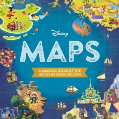 Book [PDF] Disney Maps: A Magical Atlas of the Movies We Know and Love