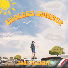 Four To Eight - ENDLESS SUMMER [FREE DL]