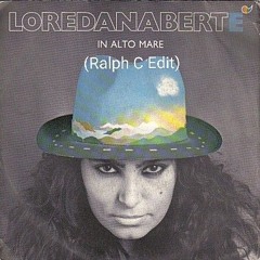 Loredana Berte' - In Alto Mare (Ralph C Edit) FREE DOWNLOAD