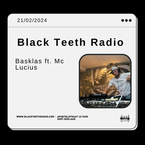 Black Teeth Radio: Basklas ft. Mc Lucius (21 - 02 - 2024)