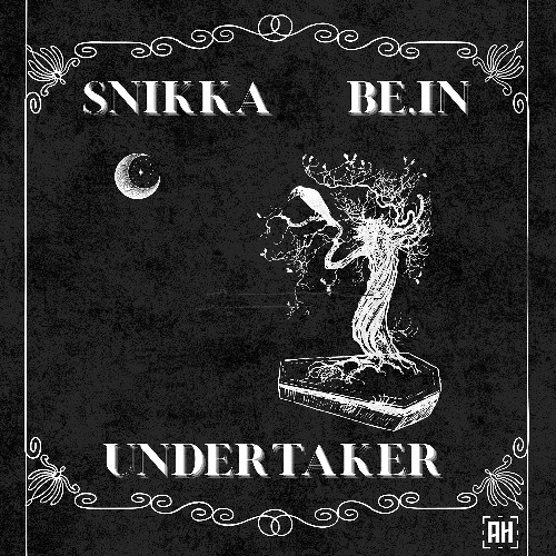 SNiKKA & be.IN - Undertaker (AH Tune Tuesday)