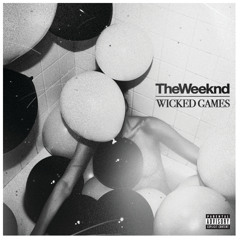 The Weeknd - Wicked Games (Explicit)
