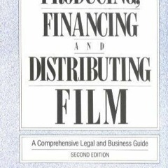 PDF BOOK Producing, Financing, and Distributing Film: A Comprehensive Legal and