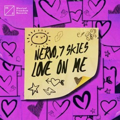 Nervo & 7 SKIES - Love On Me