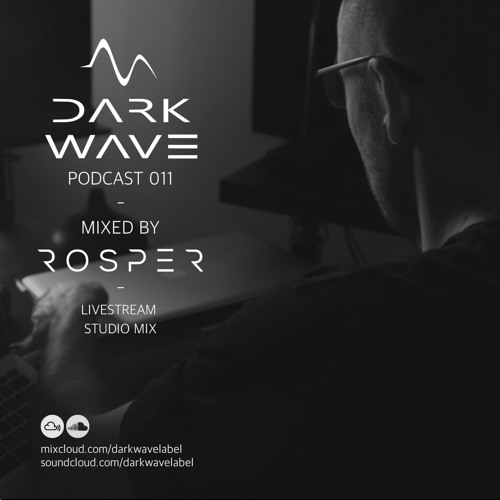 Dark Wave Podcast 011 mixed by Rosper - Livestream Studio Mix (Timecode Vinyls)
