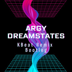 Argy - Celistial Dreamstates (KBeat Remix) unofficial