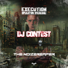 The Noizereaper Execution: Operation Overload DJ CONTEST