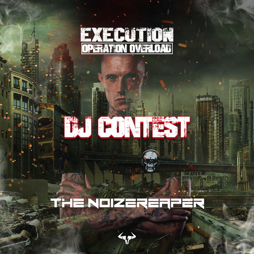 The Noizereaper Execution: Operation Overload DJ CONTEST