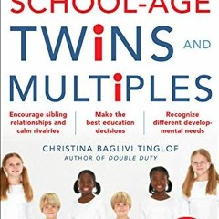 [Read] [EPUB KINDLE PDF EBOOK] Parenting School-Age Twins and Multiples by  Christina