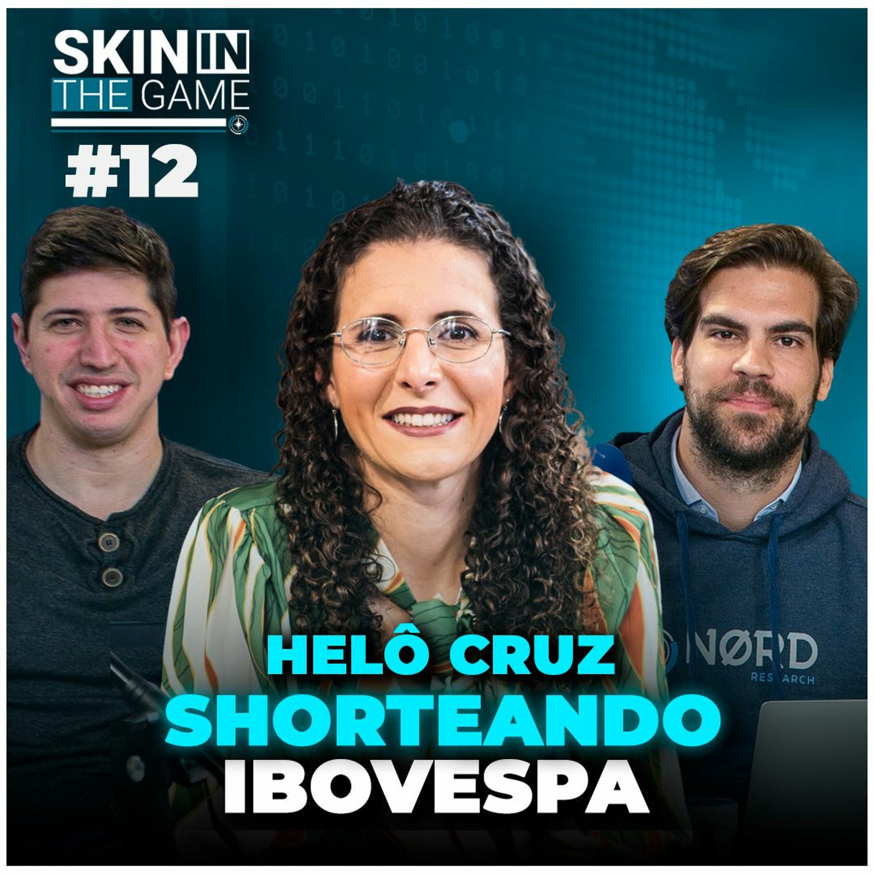Skin In The Game #12 |  Ganhando dinheiro se alavancando com Helô Cruz