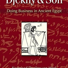 ❤read✔ Djekhy & Son: Doing Business in Ancient Egypt