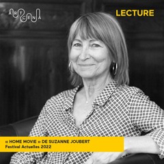 Lecture - « Home movie » de Suzanne Joubert