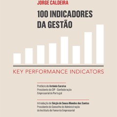 [Read] Online 100 Indicadores da Gestão - Key Performa BY : Jorge Caldeira