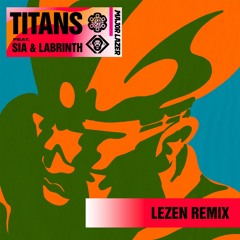 Major Lazer Feat. Sia & Labrinth - Titans (LEZEN Remix)