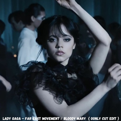 Lady Gaga - Far East Movement Bloody Mary (Oonly Cut Edit)