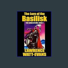 [PDF READ ONLINE] 📕 The Lure of the Basilisk (The Lords of Dus Book 1) Read online