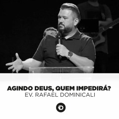 Agindo Deus, Quem O Impedirá?