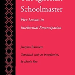 [View] KINDLE 💑 The Ignorant Schoolmaster: Five Lessons in Intellectual Emancipation