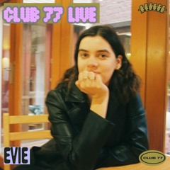 Club 77 Live: Evie