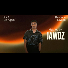 1 + 1 X Lie Again Mashup Remix (Beyonce & Giveon) Mashed By JAWDZ
