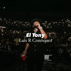 El Tony - Luis R Conriquez