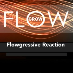 Flowgressive Reaction