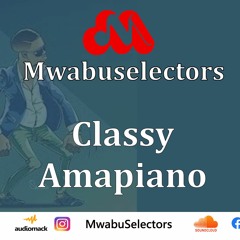 Mwabuselectors - ClassyAmapiano