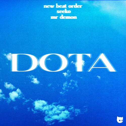 DotA - New Beat Order, Seeko, Mr Demon & LVR