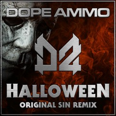 Dope Ammo - Halloween (Original Sin Remix)