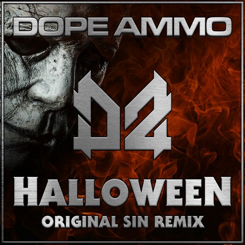 Dope Ammo - Halloween (Original Sin Remix)