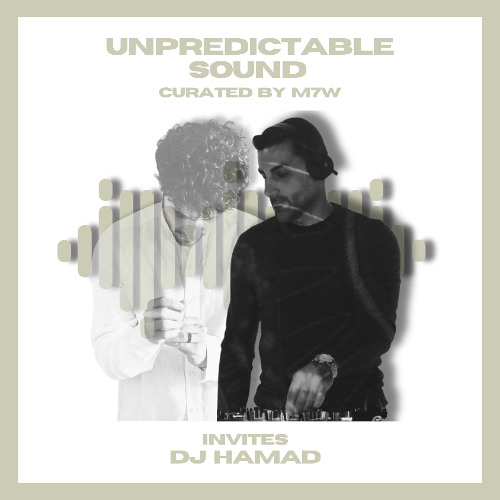 UNPREDICTABLE SOUND INVITES - DJ HAMAD