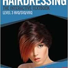 [Get] EBOOK √ Hairdressing: Level 3: The Interactive Textbook by Charlotte Church,Ali