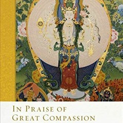 [Get] [PDF EBOOK EPUB KINDLE] In Praise of Great Compassion (5) (The Library of Wisdom and Compassio