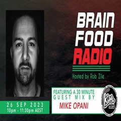 Brain Food Radio hosted by Rob Zile/KissFM/26-09-23/#2 MIKE OPANI (GUEST MIX)