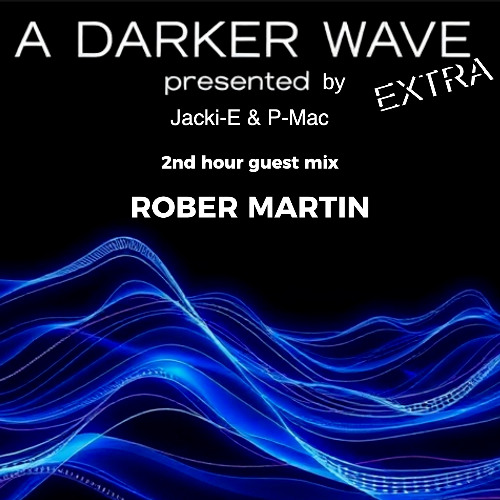 #5 A Darker Wave Extra 22-02-2025 with guest mix 2nd hr by Rober Martin