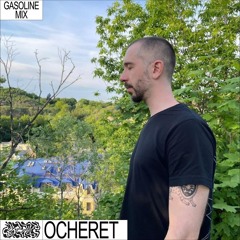 GASOLINE GUEST MIX: OCHERET LIVE 30/06/2022