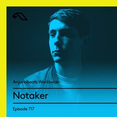 Anjunabeats Worldwide 717 with Notaker