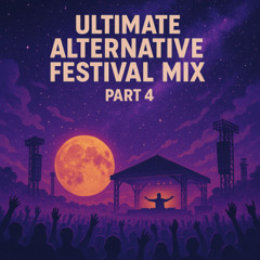 Ultimate Alternative Festival Mix Vol 4