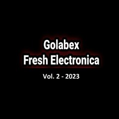 Golabex - Fresh Electronica 2023 - Vol. 2