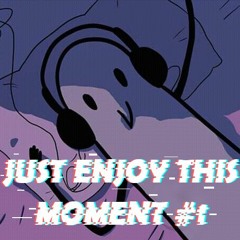 HOONI MIXSET_"JUST ENJOY THIS MOMENT #1"