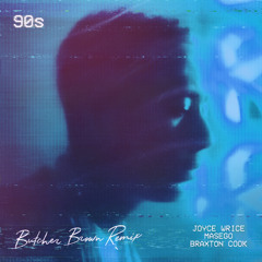 90s (Butcher Brown Remix) [feat. Joyce Wrice & Masego]