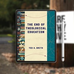 The End of Theological Education (Theological Education between the Times). No Charge [PDF]