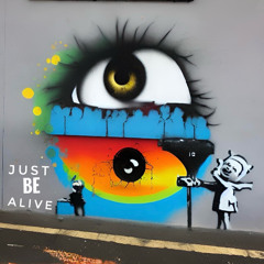 just be alive