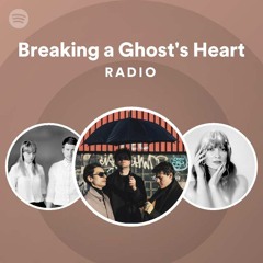 Breaking a Ghost's Heart Radio