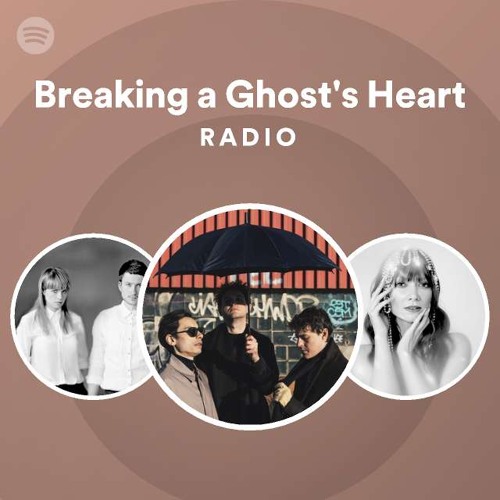 Breaking a Ghost's Heart Radio
