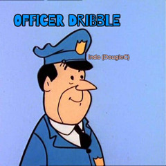 Officer Dribble