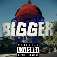 Dave Blunts - BIGGER (Lift My Tummy)