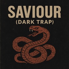 Saviour (Dark Trap)