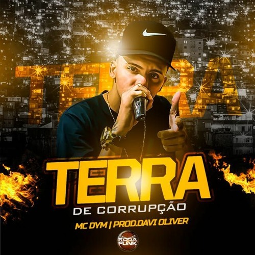 MC DYM - TERRA DE CORRUPCAO ( PROD DAVI OLIVER )